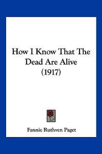 How I Know That The Dead Are Alive (1917)