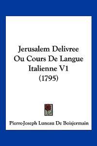 Jerusalem Delivree Ou Cours De Langue Italienne V1 (1795)