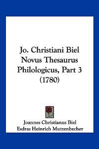 Jo. Christiani Biel Novus Thesaurus Philologicus, Part 3 (1780)