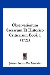 Observationum Sacrarum Et Historico Criticarum Book 1 (1721)