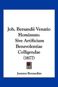 Joh. Bersandii Venatio Hominum