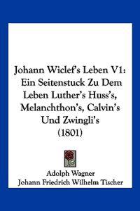 Wagner, A: Johann Wiclef's Leben V1