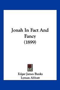 Jonah In Fact And Fancy (1899)