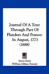 Journal Of A Tour Through Part Of Flanders And France