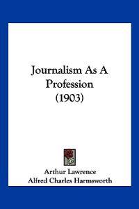 Journalism As A Profession (1903)