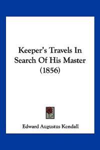 Keeper's Travels In Search Of His Master (1856)