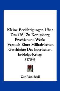 Seidl, C: Kleine Berichtigungen Uber Das 1781 Zu Konigsberg