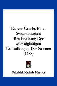 Medicus, F: Kurzer Umriss Einer Systematischen Beschreibung