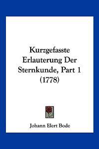 Bode, J: Kurzgefasste Erlauterung Der Sternkunde, Part 1 (17