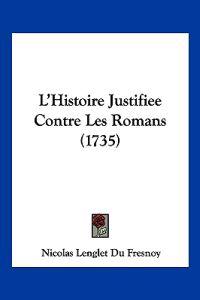 L'Histoire Justifiee Contre Les Romans (1735)