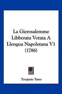 La Gierosalemme Libberata Votata A Llengua Napoletana V1 (1786)
