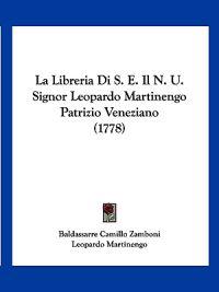 La Libreria Di S. E. Il N. U. Signor Leopardo Martinengo Patrizio Veneziano (1778)