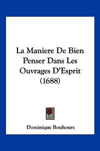 La Maniere De Bien Penser Dans Les Ouvrages D'Esprit (1688)