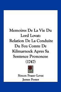 Memoires De La Vie Du Lord Lovat