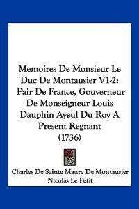 Memoires De Monsieur Le Duc De Montausier V1-2