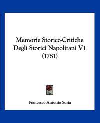 Memorie Storico-Critiche Degli Storici Napolitani V1 (1781)