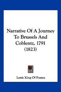 Narrative Of A Journey To Brussels And Coblentz, 1791 (1823)