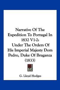 Narrative Of The Expedition To Portugal In 1832 V1-2