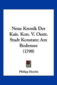 Eberlin, P: Neue Kronik Der Kais. Kon. V. Oestr. Stadt Konst