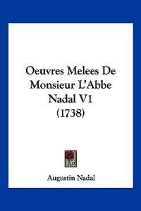 Oeuvres Melees De Monsieur L'Abbe Nadal V1 (1738)