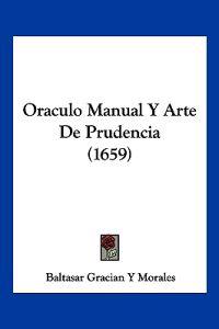 Oraculo Manual Y Arte De Prudencia (1659)