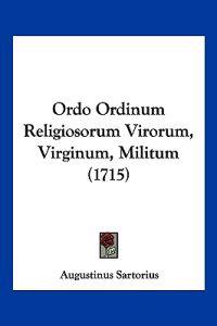 Ordo Ordinum Religiosorum Virorum, Virginum, Militum (1715)