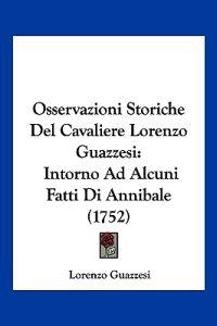 Osservazioni Storiche Del Cavaliere Lorenzo Guazzesi
