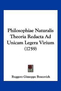 Philosophiae Naturalis Theoria Redacta Ad Unicam Legera Virium (1759)