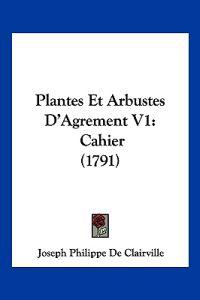 Plantes Et Arbustes D'Agrement V1