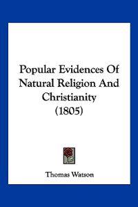 Popular Evidences Of Natural Religion And Christianity (1805)