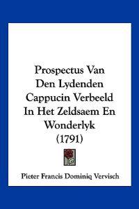 Vervisch, P: Prospectus Van Den Lydenden Cappucin Verbeeld I