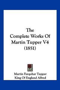 The Complete Works of Martin Tupper V4 (1851)