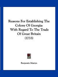 Reasons For Establishing The Colony Of Georgia