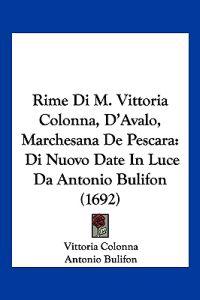 Rime Di M. Vittoria Colonna, D'Avalo, Marchesana De Pescara
