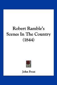 Robert Ramble's Scenes In The Country (1844)