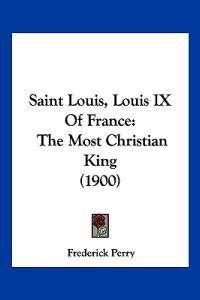 Saint Louis, Louis IX Of France