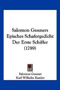 Gessner, S: Salomon Gessners Episches Schafergedicht Der Ers
