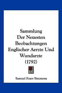 Simmons, S: Sammlung Der Neuesten Beobachtungen Englischer A