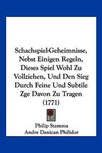 Stamma, P: Schachspiel-Geheimnisse, Nebst Einigen Regeln, Di