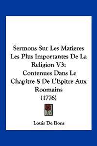 Sermons Sur Les Matieres Les Plus Importantes De La Religion V3