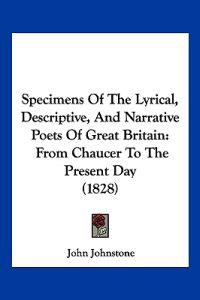 Specimens Of The Lyrical, Descriptive, And Narrative Poets Of Great Britain