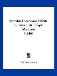 Synodus Dioecesana Habita In Cathedrali Templo Manliani (1846)