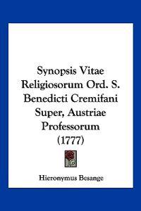 Synopsis Vitae Religiosorum Ord. S. Benedicti Cremifani Super, Austriae Professorum (1777)