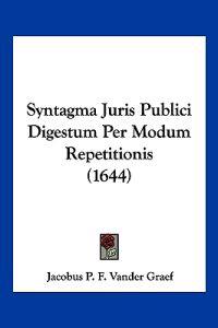 Syntagma Juris Publici Digestum Per Modum Repetitionis (1644)
