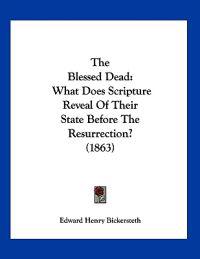 Bickersteth, E: Blessed Dead