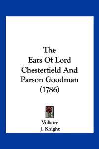 Bokomslag för "The Ears Of Lord Chesterfield And Parson Goodman (1786)"