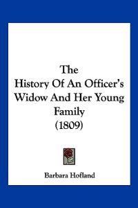 The History Of An Officer's Widow And Her Young Family (1809)