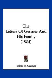 The Letters Of Gessner And His Family (1804)