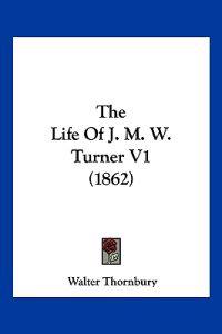 The Life Of J. M. W. Turner V1 (1862)