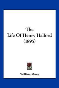 The Life of Henry Halford (1895)